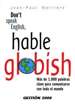 DON'T SPEAK ENGLISH, HABLE GLOBISH | 9788496426238 | NERRIERE,JEAN-PAUL | Llibreria Geli - Llibreria Online de Girona - Comprar llibres en català i castellà