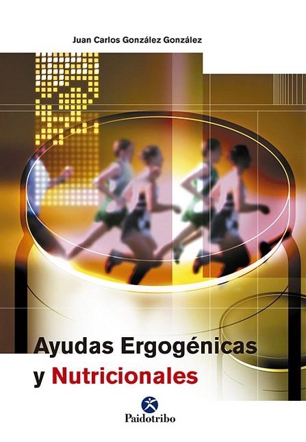 AYUDAS ERGOGENICAS Y NUTRICIONALES | 9788480198660 | GONZALEZ GONZALEZ,JUAN CARLOS | Llibreria Geli - Llibreria Online de Girona - Comprar llibres en català i castellà