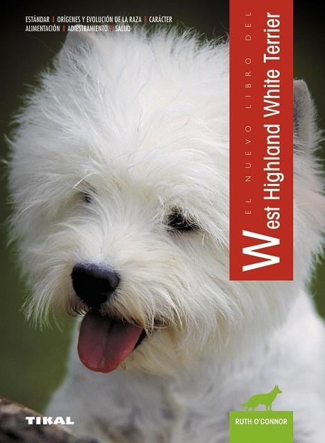 WEST HIGHLAND WHITE TERRIER | 9788430549948 | O'CONNOR,RUTH | Llibreria Geli - Llibreria Online de Girona - Comprar llibres en català i castellà