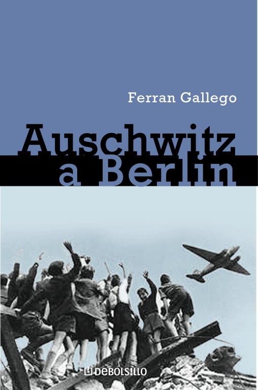 DE AUSCHWITZ A BERLIN | 9788497939386 | GALLEGO,FERRAN | Llibreria Geli - Llibreria Online de Girona - Comprar llibres en català i castellà