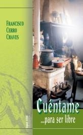 CUENTAME PARA SER LIBRE | 9788472399884 | CERRO CHAVES,FRANCISCO | Llibreria Geli - Llibreria Online de Girona - Comprar llibres en català i castellà