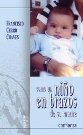 COMO UN NIÑO EN BRAZOS DE SU MADRE | 9788472399853 | CERRO CHAVES,FRANCISCO | Llibreria Geli - Llibreria Online de Girona - Comprar llibres en català i castellà