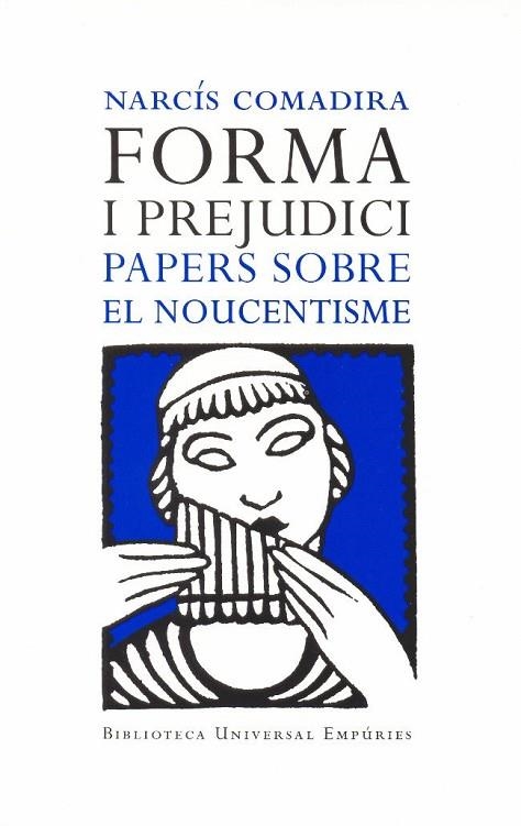 FORMA I PREJUDICI.PAPERS SOBRE EL NOUCENTISME | 9788497871662 | COMADIRA,NARCIS | Libreria Geli - Librería Online de Girona - Comprar libros en catalán y castellano