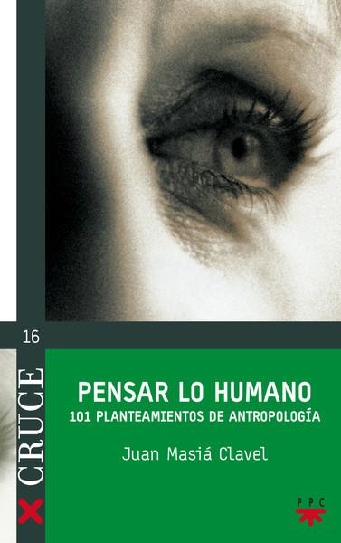 PENSAR LO HUMANO | 9788428812962 | MASIA CLAVEL,JUAN | Llibreria Geli - Llibreria Online de Girona - Comprar llibres en català i castellà