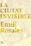 LA CIUTAT INVISIBLE | 9788484378549 | ROSALES,EMILI | Llibreria Geli - Llibreria Online de Girona - Comprar llibres en català i castellà