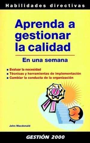 APRENDA A GESTIONAR LA CALIDAD EN UNA SEMANA | 9788496426795 | MACDONALD,JOHN | Llibreria Geli - Llibreria Online de Girona - Comprar llibres en català i castellà