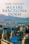 MENTRE BARCELONA DORM | 9788466407199 | ROSALES,EMILI | Llibreria Geli - Llibreria Online de Girona - Comprar llibres en català i castellà