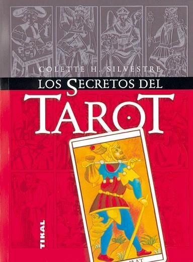 LOS SECRETOS DEL TAROT | 9788430549887 | SILVESTRE,COLETTE H. | Llibreria Geli - Llibreria Online de Girona - Comprar llibres en català i castellà