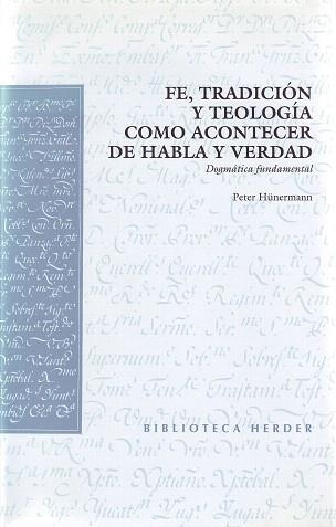 FE,TRACICION Y TELOGIA COMO ACONTECER DE HABLA Y VERDAD | 9788425423819 | HUNERMANN,PETER | Llibreria Geli - Llibreria Online de Girona - Comprar llibres en català i castellà