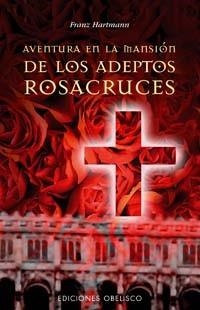 AVENTURA EN LA MANSION DE LOS ADEPTOS ROSACRUCES | 9788497772716 | HARTMANN,FRANZ | Llibreria Geli - Llibreria Online de Girona - Comprar llibres en català i castellà