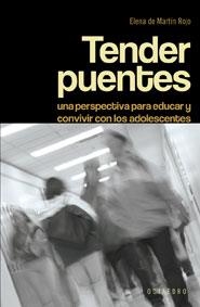 TENDER PUENTES.UNA PERSPECTIVA PARA EDUCAR Y CONVIVIR... | 9788480637930 | MARTIN ROJO,ELENA DE | Llibreria Geli - Llibreria Online de Girona - Comprar llibres en català i castellà