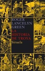 LA HISTORIA DE TROYA | 9788478449668 | GREEN,ROGER LANCELYN | Llibreria Geli - Llibreria Online de Girona - Comprar llibres en català i castellà