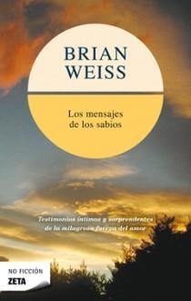 LOS MENSAJES DE LOS SABIOS | 9788496581319 | WEISS,BRIAN L. | Llibreria Geli - Llibreria Online de Girona - Comprar llibres en català i castellà