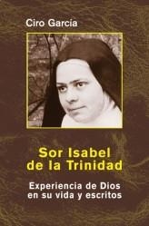 SOR ISABEL DE LA TRINIDAD:EXPERIENCIA DE DIOS EN SU VIDA Y | 9788472399808 | GARCIA FERNANDEZ,CIRO | Llibreria Geli - Llibreria Online de Girona - Comprar llibres en català i castellà