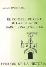 EL CONSELL DE CENT DE LA CIUTAT DE BARCELONA(1249-1714) | 9788423206506 | DANTI RIU,JAUME | Llibreria Geli - Llibreria Online de Girona - Comprar llibres en català i castellà