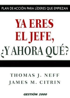 YA ERES EL JEFE, ¿Y AHORA QUE? | 9788496426849 | NEFF,THOMAS J./CITRIN,JAMES M. | Llibreria Geli - Llibreria Online de Girona - Comprar llibres en català i castellà