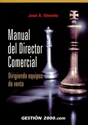 MANUAL DEL DIRECTOR COMERCIAL: DIRIGIENDO EQUIPOS DE VENTA | 9788496426696 | OLMEDO,JOSE ANGEL | Llibreria Geli - Llibreria Online de Girona - Comprar llibres en català i castellà