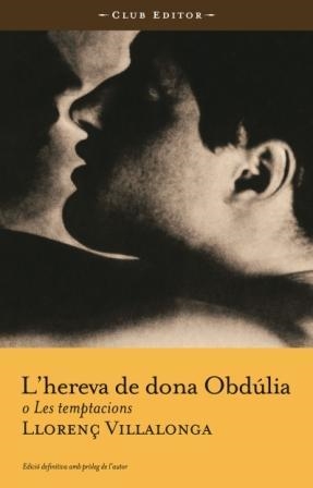 L'HEREVA DE DONA OBDULIA O LES TEMPTACIONS | 9788473291125 | VILLALONGA,LLORENÇ | Llibreria Geli - Llibreria Online de Girona - Comprar llibres en català i castellà