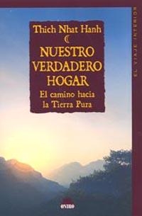 NUESTRO VERDADERO HOGAR.EL CAMINO HACIA LA TIERRA PURA | 9788497542197 | NHAT HANH,THICH | Libreria Geli - Librería Online de Girona - Comprar libros en catalán y castellano