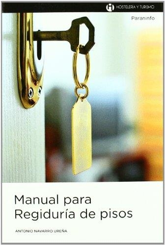 MANUAL PARA REGIDURIA DE PISOS | 9788497324915 | NAVARRO UREÑA,ANTONIO | Llibreria Geli - Llibreria Online de Girona - Comprar llibres en català i castellà