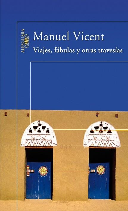 VIAJES, FABULAS Y OTRAS TRAVESIAS | 9788420470436 | VICENT,MANUEL | Libreria Geli - Librería Online de Girona - Comprar libros en catalán y castellano