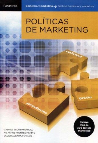 POLITICAS DE MARKETING. INCLUYE MAS DE 300 TEST DE MARKETING | 9788497324656 | ESCRIBANO RUIZ,GABRIEL/FUENTES MERINO, MILAGROS/A | Llibreria Geli - Llibreria Online de Girona - Comprar llibres en català i castellà