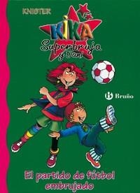 KIKA SUPERBRUJA Y DANI.EL PARTIDO DE FUTBOL EMBRUJADO | 9788421696057 | KNISTER | Llibreria Geli - Llibreria Online de Girona - Comprar llibres en català i castellà