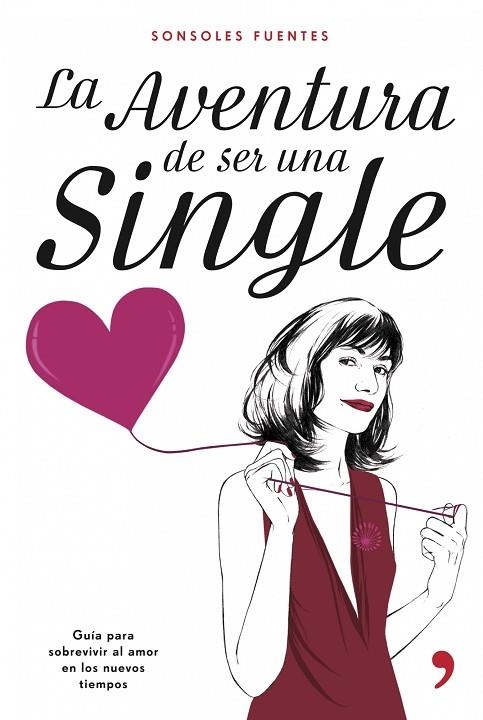 LA AVENTURA DE SER UNA SINGLE | 9788484605836 | FUENTES,SONSOLES | Llibreria Geli - Llibreria Online de Girona - Comprar llibres en català i castellà