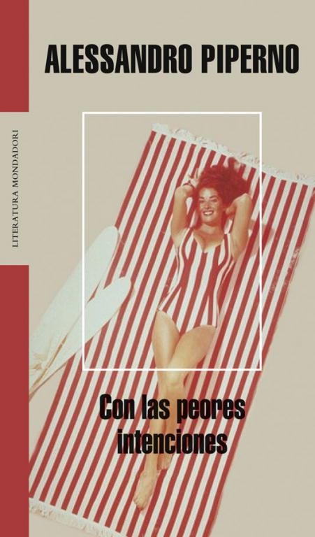 CON LAS PEORES INTENCIONES | 9788439720218 | PIPERNO,ALESSANDRO | Llibreria Geli - Llibreria Online de Girona - Comprar llibres en català i castellà