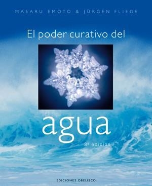 EL PODER CURATIVO DEL AGUA | 9788497772990 | EMOTO,MASARU/FLIEGE,JURGEN | Libreria Geli - Librería Online de Girona - Comprar libros en catalán y castellano