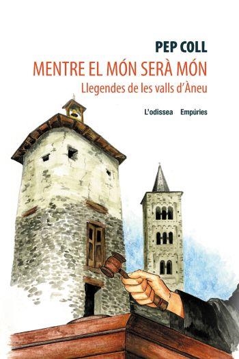 MENTRE EL MON SERA MON LLEGENDES DE LES VALLS D'ANEU | 9788497871969 | COLL,PEP | Llibreria Geli - Llibreria Online de Girona - Comprar llibres en català i castellà