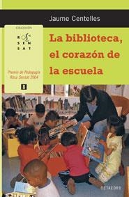 LA BIBLIOTECA EL CORAZON DE LA ESCUELA | 9788480638241 | CENTELLES,JAUME | Llibreria Geli - Llibreria Online de Girona - Comprar llibres en català i castellà