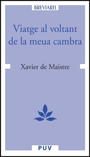 VIATGE AL VOLTANT DE LA MEUA CAMBRA | 9788437064369 | MAISTRE, XAVIER DE | Llibreria Geli - Llibreria Online de Girona - Comprar llibres en català i castellà