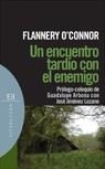 UN ENCUENTRO TARDIO CON EL ENEMIGO | 9788474907827 | O'CONNOR, FLANNERY | Llibreria Geli - Llibreria Online de Girona - Comprar llibres en català i castellà