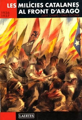 LES MILICIES CATALANES AL FRONT D'ARAGO | 9788475845708 | CAMPS, JUDIT/OLCINA, EMILI | Llibreria Geli - Llibreria Online de Girona - Comprar llibres en català i castellà