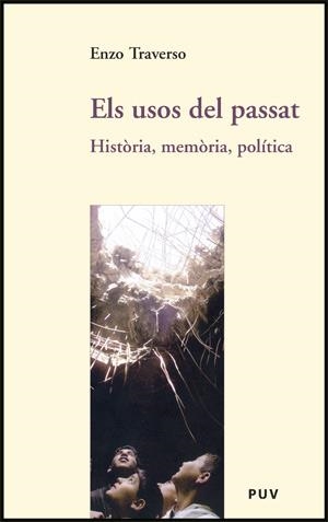 ELS USOS DEL PASSAT.HISTÒRIA,MEMÒRIA,POLÍTICA | 9788437064383 | TRAVERSO,ENZO | Llibreria Geli - Llibreria Online de Girona - Comprar llibres en català i castellà