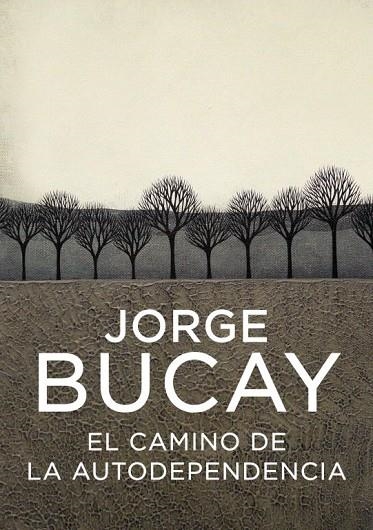 EL CAMINO DE LA AUTODEPENDENCIA | 9788425336881 | BUCAY,JORGE | Llibreria Geli - Llibreria Online de Girona - Comprar llibres en català i castellà