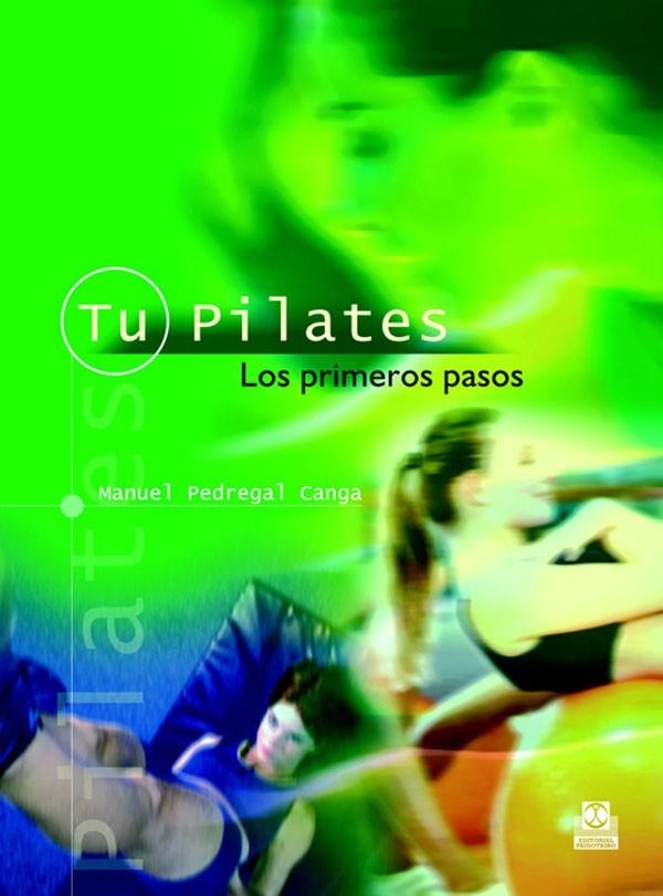 TU PILATES.LOS PRIMEROS PASOS | 9788480199025 | PEDREGAL CANGA,MANUEL | Llibreria Geli - Llibreria Online de Girona - Comprar llibres en català i castellà