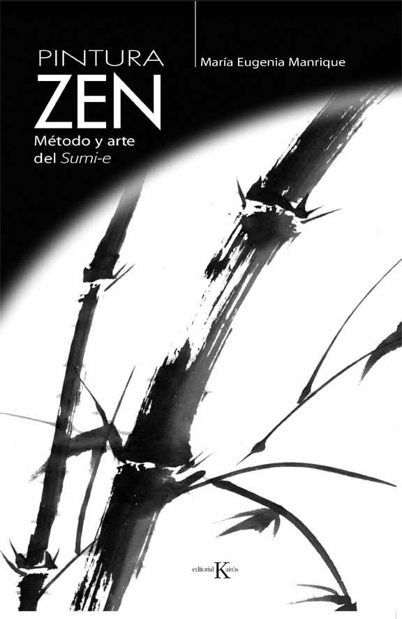 PINTURA ZEN.METODO Y ARTE DEL SUMI-E | 9788472456211 | MANRIQUE,MARIA EUGENIA | Llibreria Geli - Llibreria Online de Girona - Comprar llibres en català i castellà