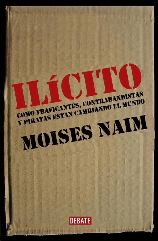 ILICITO.COMO TRAFICANTES,CONTRABANDISTAS Y PIRATAS... | 9788483066584 | NAIM,MOISES | Llibreria Geli - Llibreria Online de Girona - Comprar llibres en català i castellà