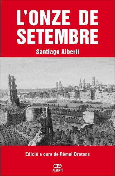 L'ONZE DE SETEMBRE | 9788472460799 | ALBERTI,SANTIAGO | Llibreria Geli - Llibreria Online de Girona - Comprar llibres en català i castellà