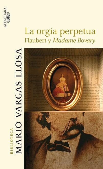 LA ORGIA PERPETUA.FLAUBERT Y MADAME BOBARY | 9788420470924 | VARGAS LLOSA,MARIO | Llibreria Geli - Llibreria Online de Girona - Comprar llibres en català i castellà