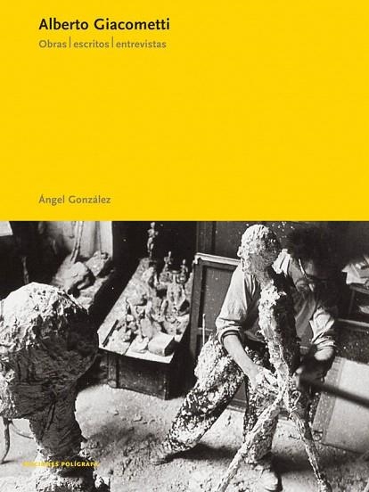 ALBERTO GIACOMETTI(OBRAS ESCRITOS ENTREVISTAS) | 9788434309258 | GONZALEZ,ANGEL | Llibreria Geli - Llibreria Online de Girona - Comprar llibres en català i castellà