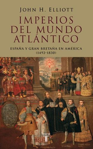 IMPERIOS DEL MUNDO ATLANTICO.ESPAÑA Y GRAN BRETAÑA EN AMER | 9788430606177 | ELLIOTT,JOHN H. | Llibreria Geli - Llibreria Online de Girona - Comprar llibres en català i castellà