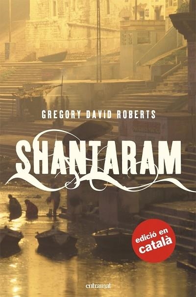 SHANTARAM(CATALA) | 9788493475475 | ROBERTS,GREGORY DAVID | Libreria Geli - Librería Online de Girona - Comprar libros en catalán y castellano