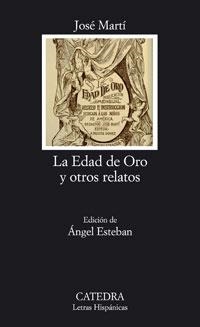 LA EDAD DE ORO Y OTROS RELATOS | 9788437623238 | MARTI,JOSE | Llibreria Geli - Llibreria Online de Girona - Comprar llibres en català i castellà