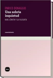 UNA SOBRIA INQUIETUD.KARL LOWITH Y LA FILOSOFIA | 9788460983927 | DONAGGIO,ENRICO | Llibreria Geli - Llibreria Online de Girona - Comprar llibres en català i castellà