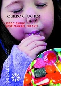 QUIERO CHUCHES | 9788433021014 | AMIGO,ISAAC/ERRASTI,JOSE MANUEL | Libreria Geli - Librería Online de Girona - Comprar libros en catalán y castellano