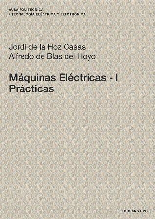 MAQUINAS ELECTRICAS-1.PRACTICAS | 9788483018705 | DE LA HOZ,JORDI/DE BLAS,ALFREDO | Llibreria Geli - Llibreria Online de Girona - Comprar llibres en català i castellà