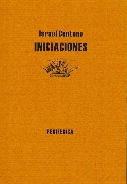 INICIACIONES | 9788493474676 | CENTENO, ISRAEL | Llibreria Geli - Llibreria Online de Girona - Comprar llibres en català i castellà